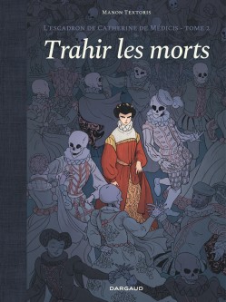 L'escadron de Catherine de Médicis – Tome 2