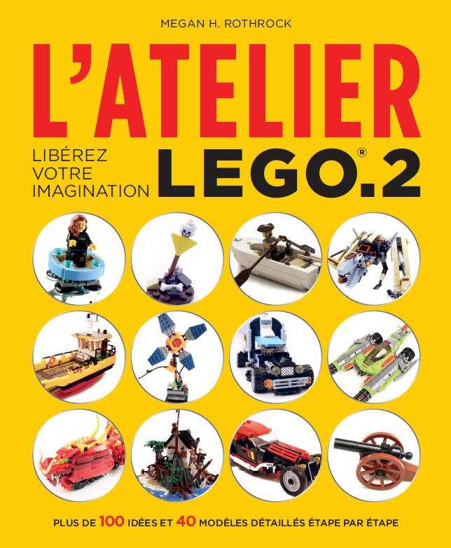 L'Atelier LEGO 2 : Libérez votre imagination - couv