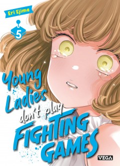 Young ladies don't play fighting games – Tome 5
