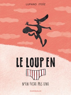 Le Loup en slip – Tome 4
