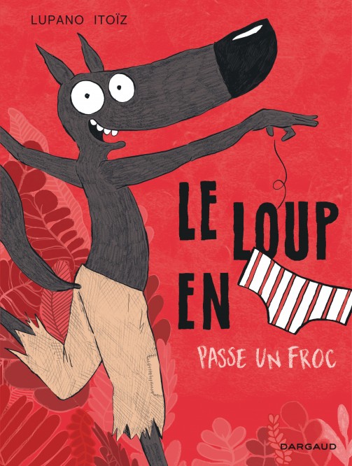 Le Loup en slip – Tome 5 - couv