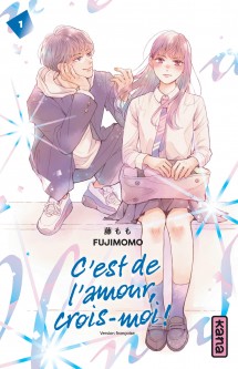 C'est de l'amour, crois-moi ! – Tome 1