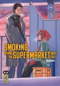 Smoking behind the supermarket with you – Tome 3