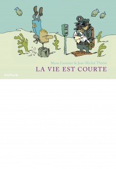 La vie est courte - L'Intégrale
