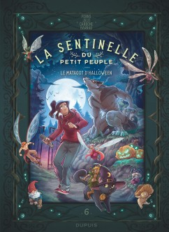 La sentinelle du Petit Peuple – Tome 6