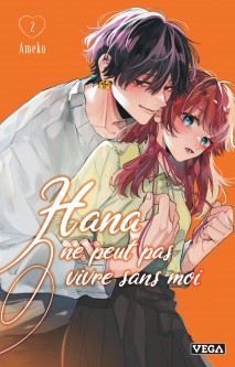 Hana ne peut pas vivre sans moi – Tome 2