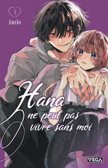 Hana ne peut pas vivre sans moi – Tome 3
