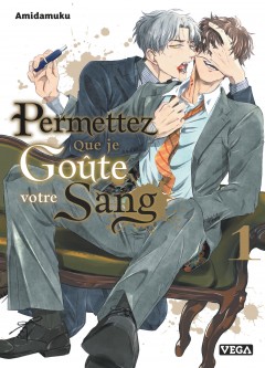 Permettez que je goûte votre sang – Tome 1
