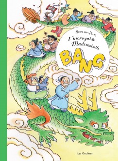 L'incroyable mademoiselle Bang ! – Tome 1