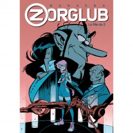 Zorglub T1 La fille du Z Album de luxe