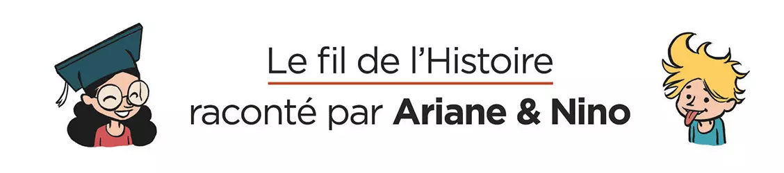 Bannière Le fil de l'Histoire raconté par Ariane & Nino